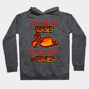 Nurses are our heroes Hoodie